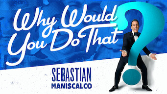 Sebastian Maniscalco: Why Would You Do That (2016)